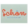 Schön, dass es