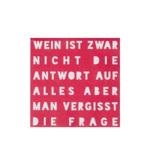 Cocktailserviette 25x25cm Wein ist zwar nicht die Antwort